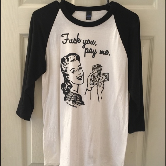 Tops - F*ck you, pay me baseball tee Tops - F*ck you, pay me baseball tee